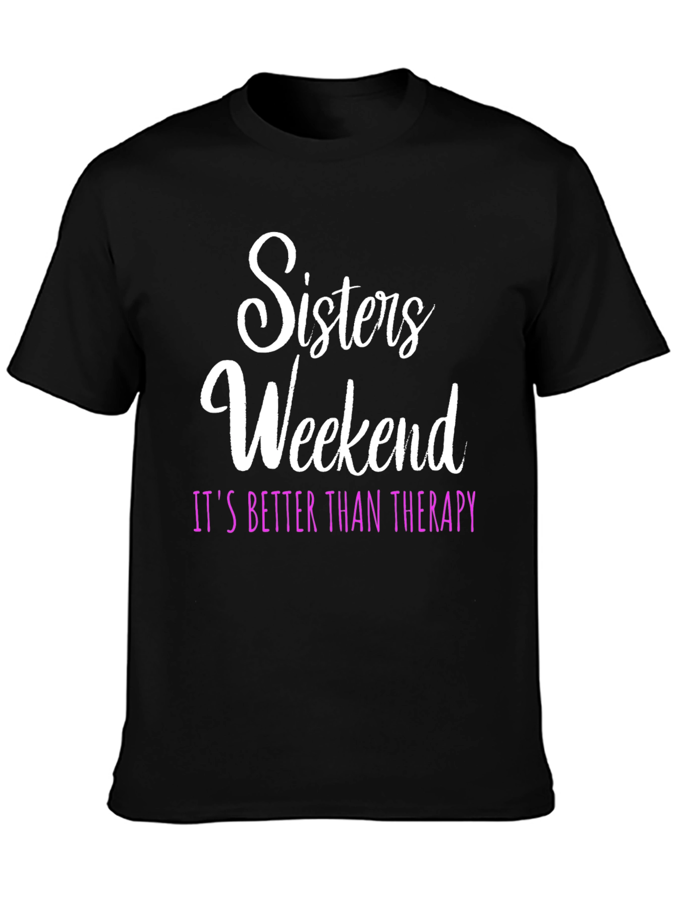 Sisters Weekend Therapy T-Shirt: Fun Group Apparel - 3