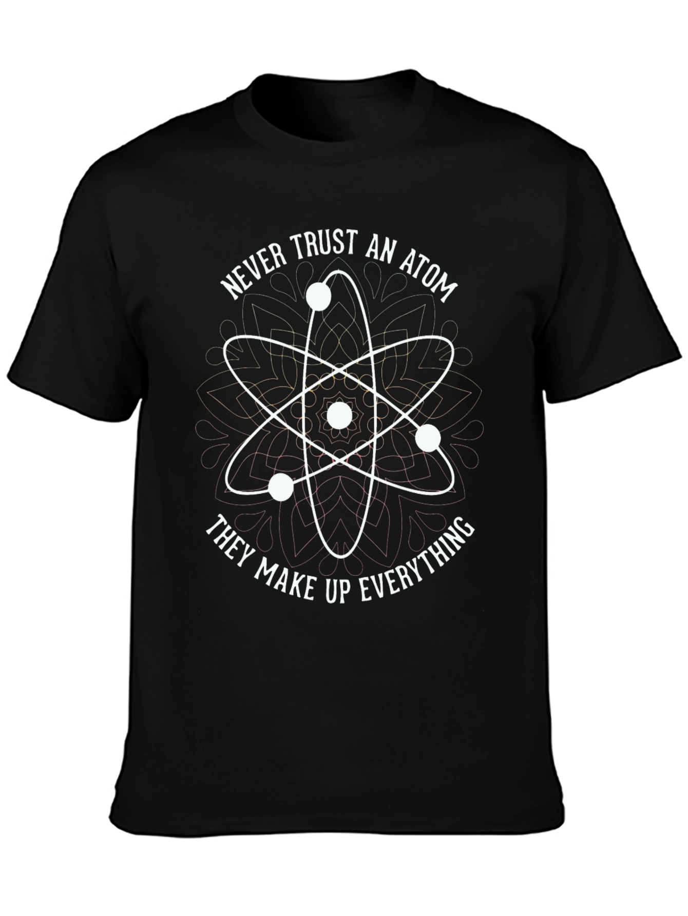 Black Never Trust An Atom T-Shirt - Science Humor Tee view 3