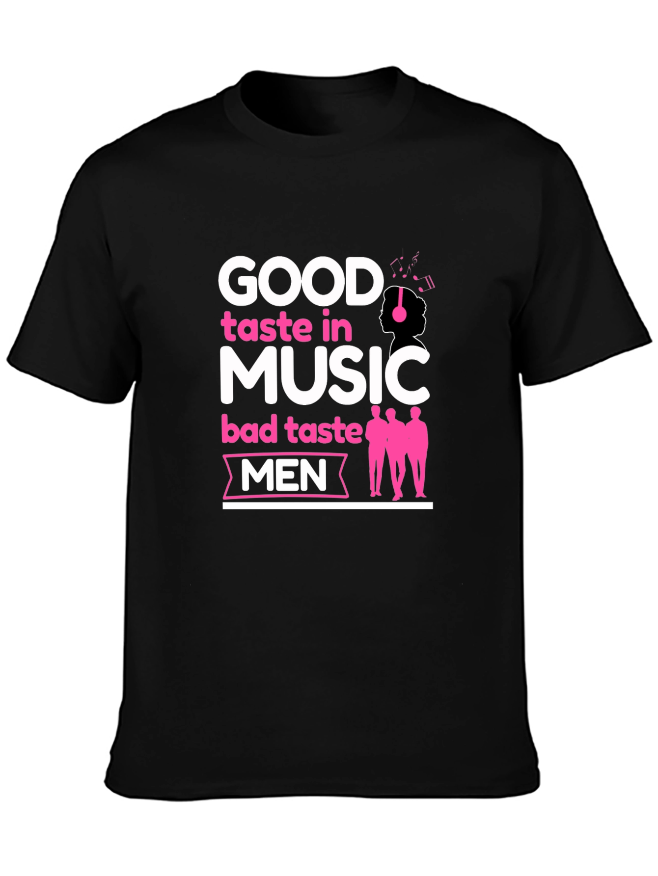 Black Good Taste In Music Bad Taste In Men Black T-Shirt view 3