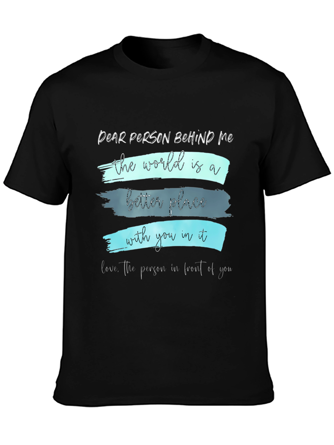 Black Inspirational Graphic T-Shirt - 'Dear Person Behind Me' view 3