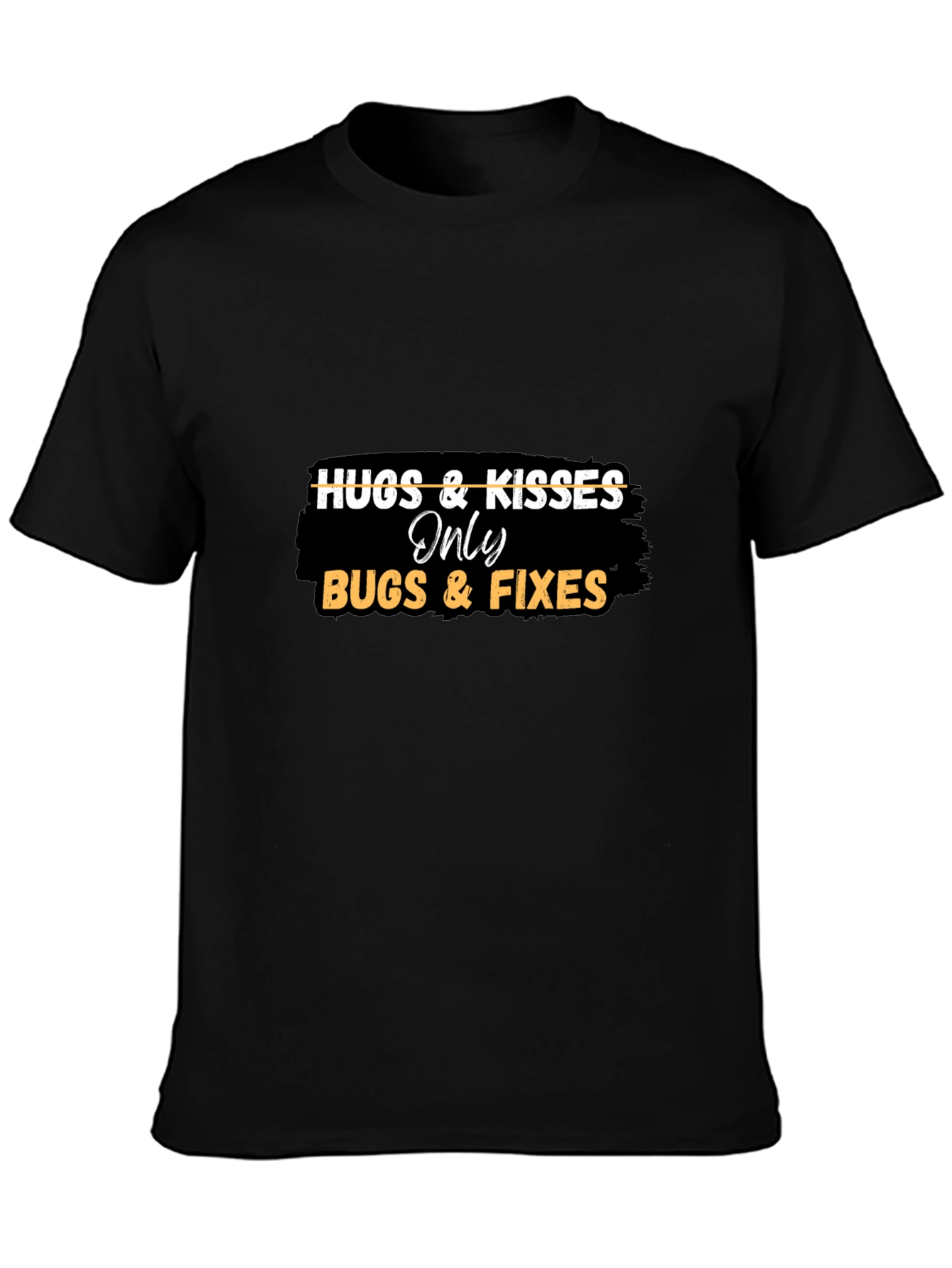 Black Hugs & Kisses Only Bugs & Fixes Black T-Shirt view 3