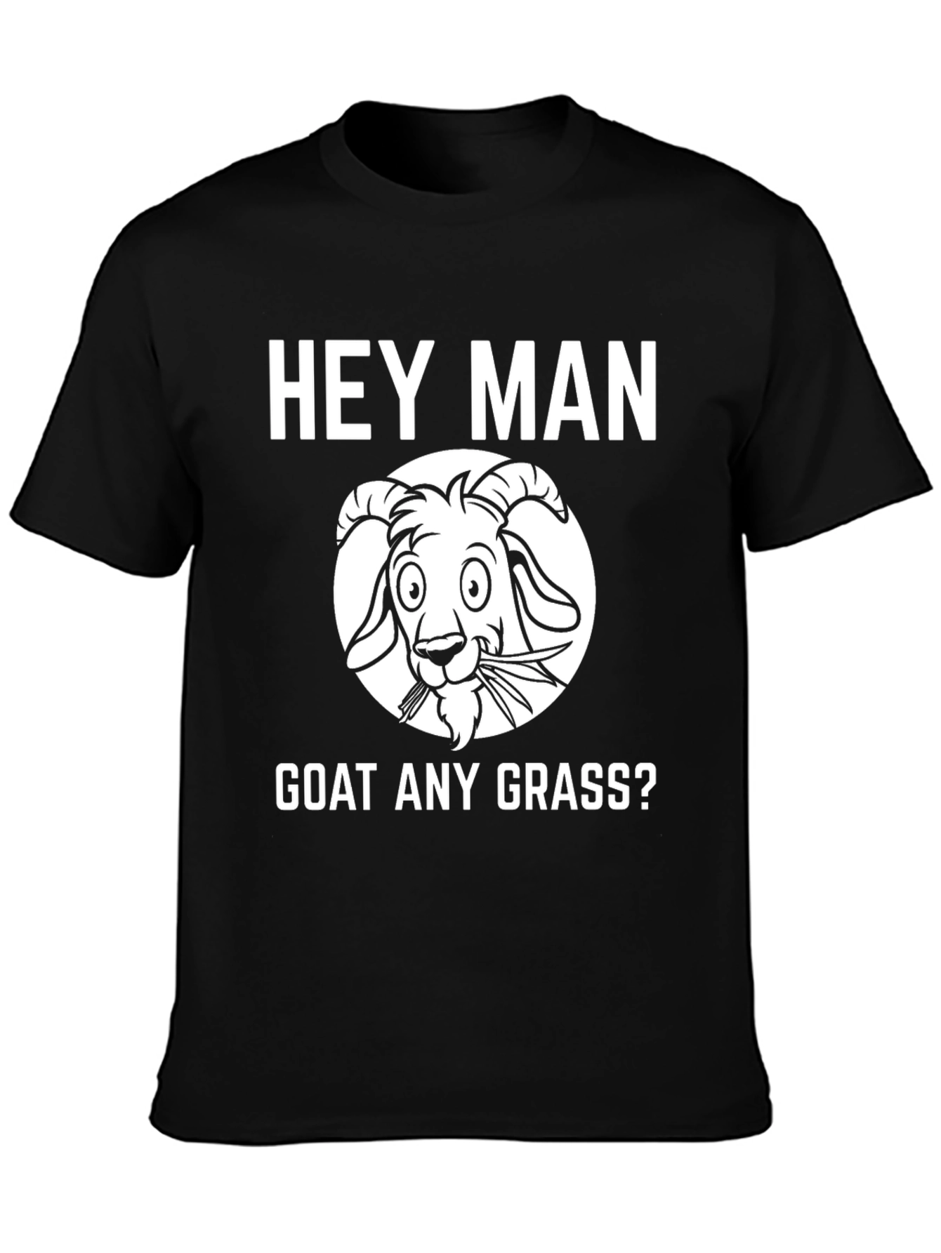Black Hey Man Goat Any Grass Funny Black T-Shirt view 3