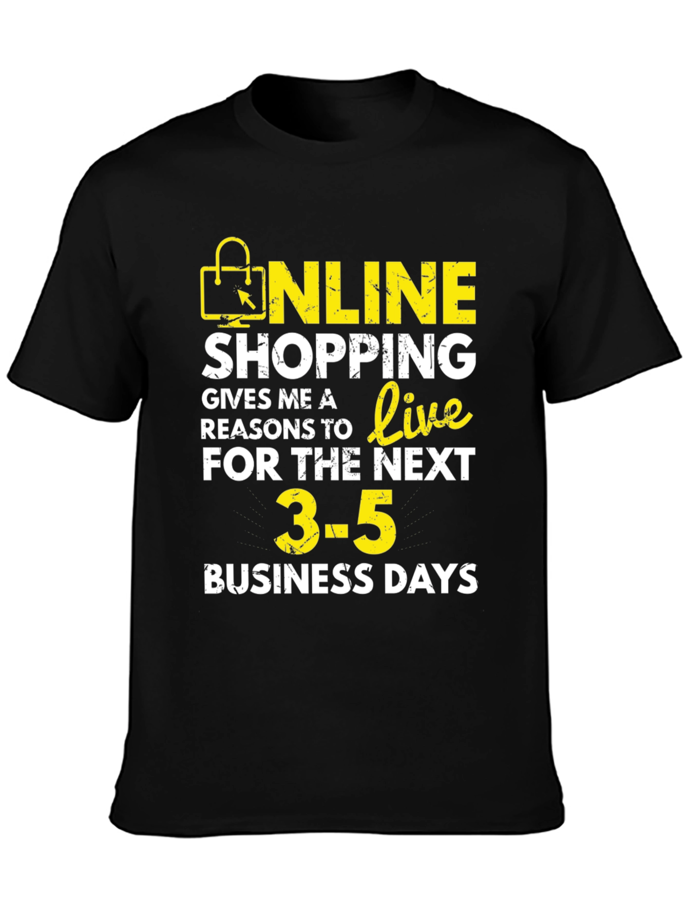 Black Online Shopping T-Shirt - Live for the Next 3-5 Days! view 3