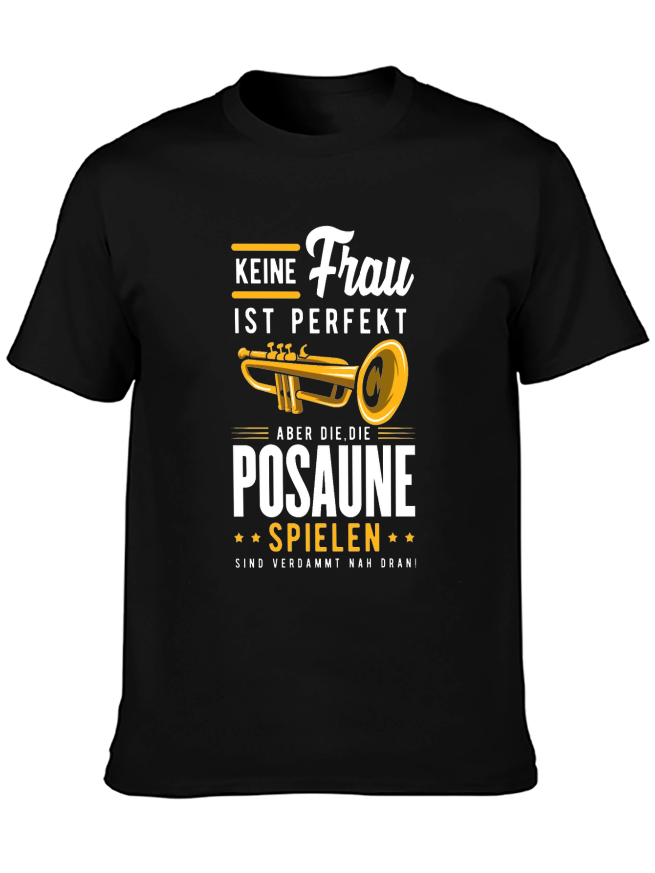 Black Funny Trombone Player T-Shirt - "Keine Frau Ist Perfekt" view 3