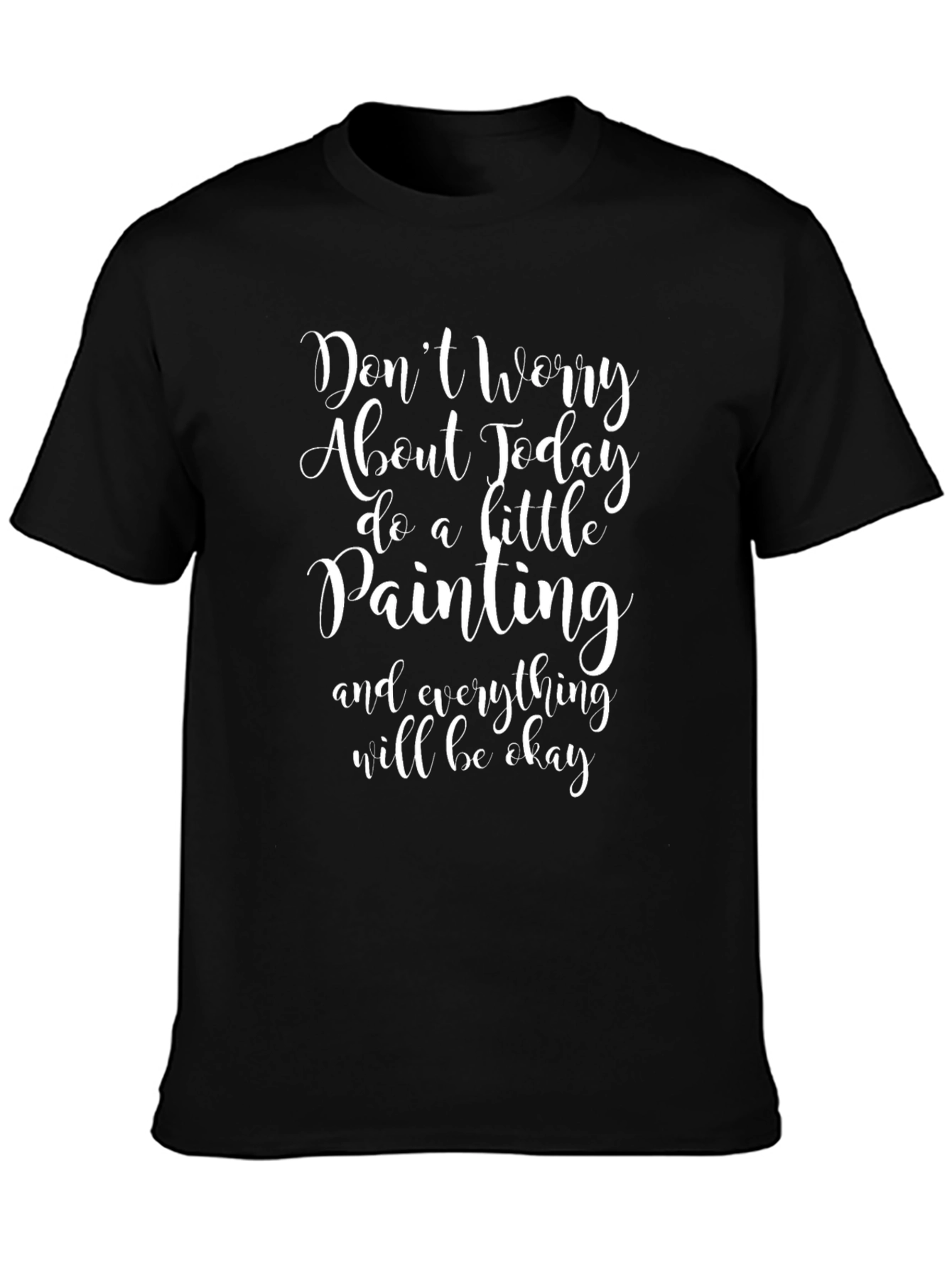 Black Inspirational Painting T-Shirt - Worry Less, Paint More view 3