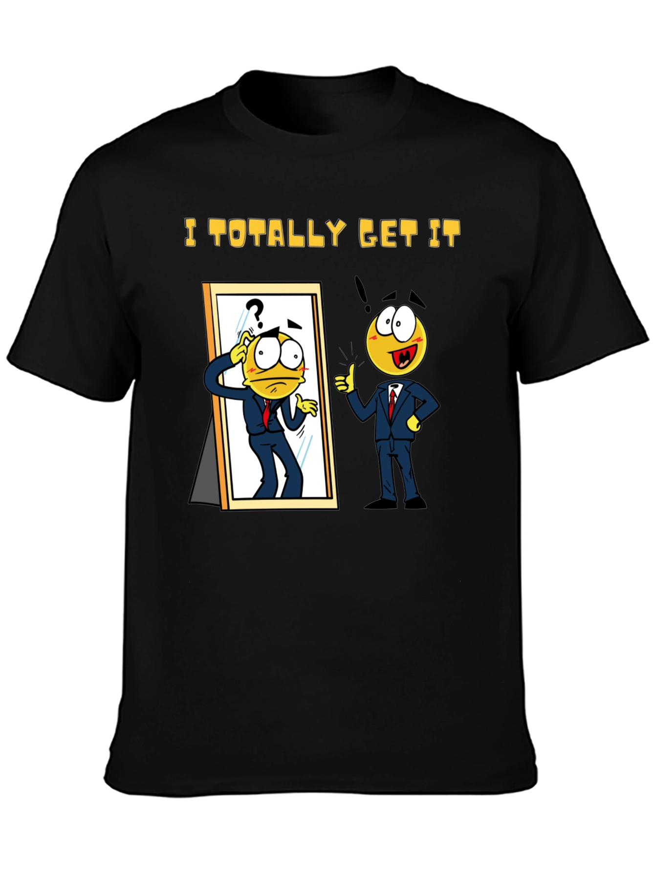 Black I Totally Get It Black T-Shirt view 3