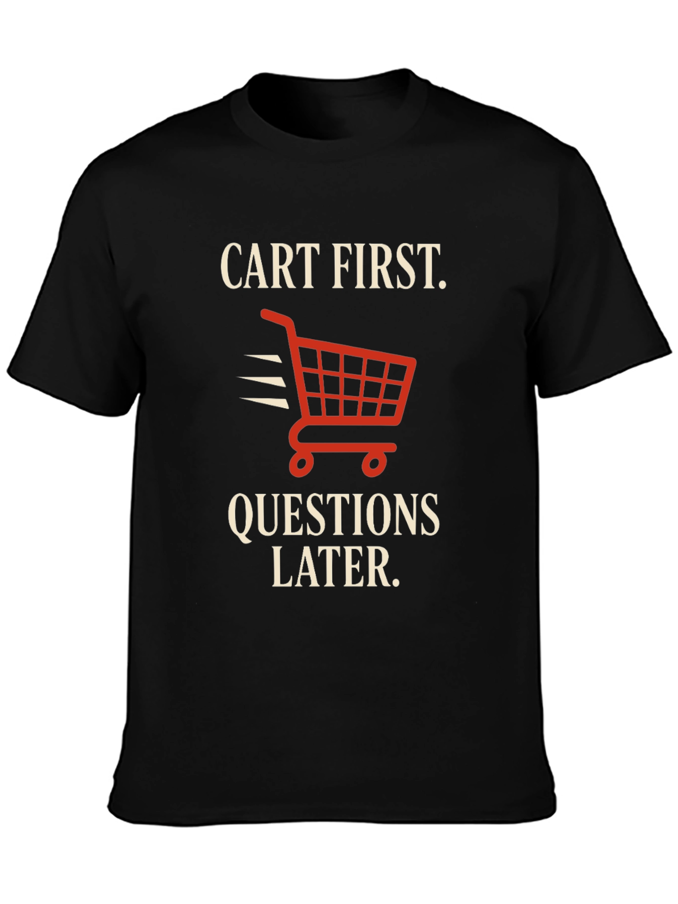 Cart First Funny Shopping T-Shirt - 3