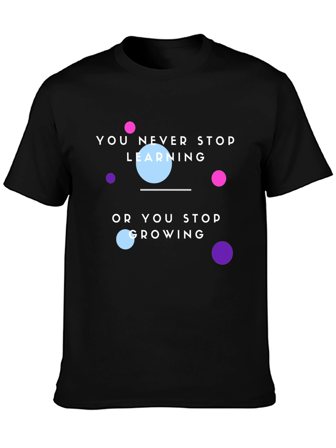Black Motivational T-Shirt: You Never Stop Learning view 3