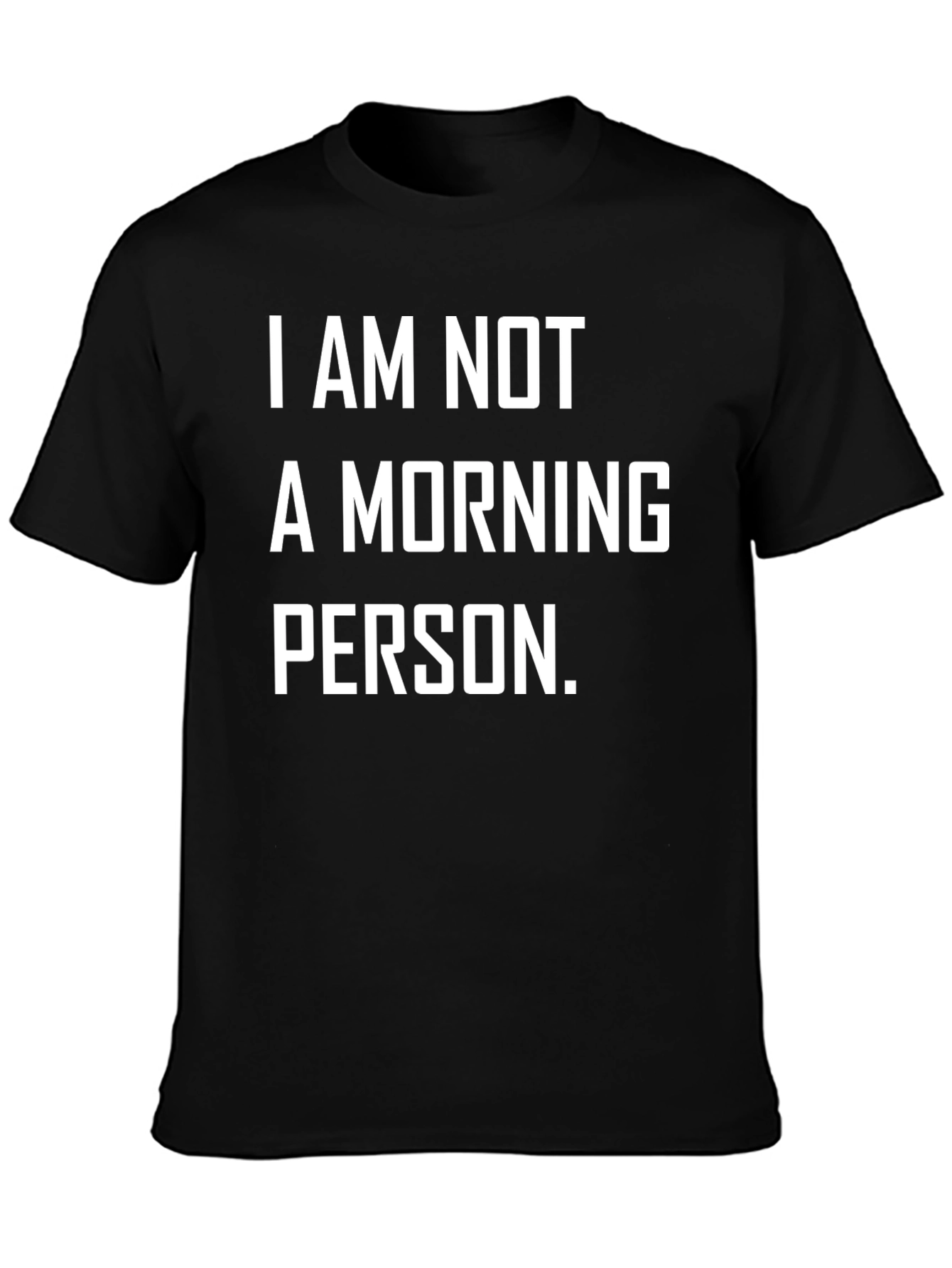 Black I AM NOT A MORNING PERSON. Graphic T-Shirt view 3