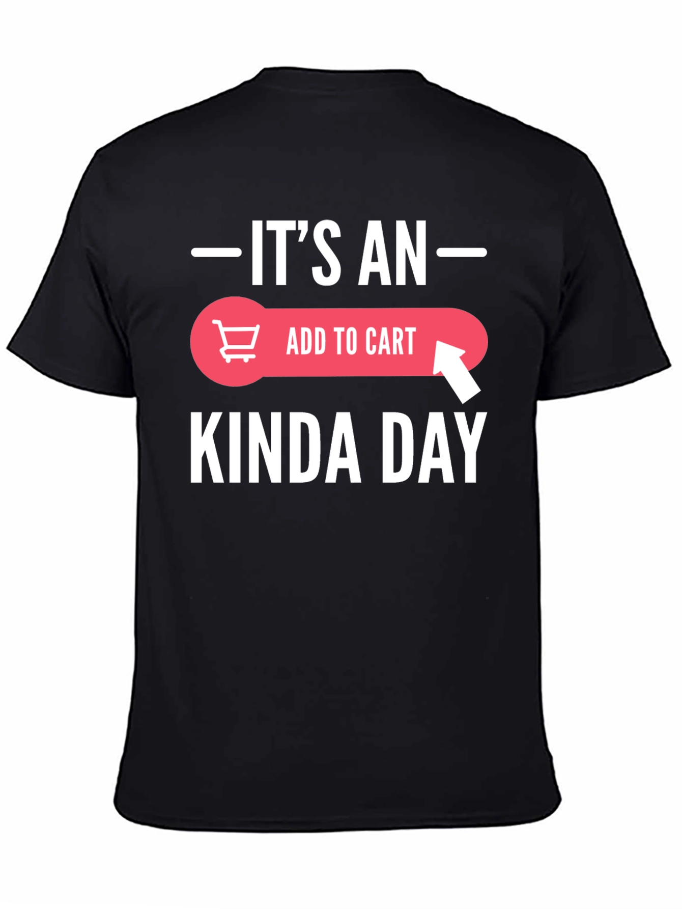 Black It's an Add to Cart Kinda Day T-Shirt view 4