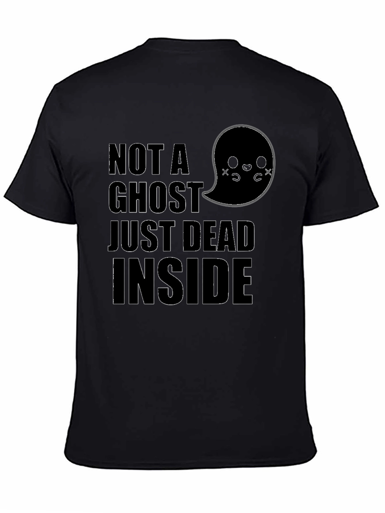Black Not A Ghost Dead Inside Funny Graphic Tee view 4