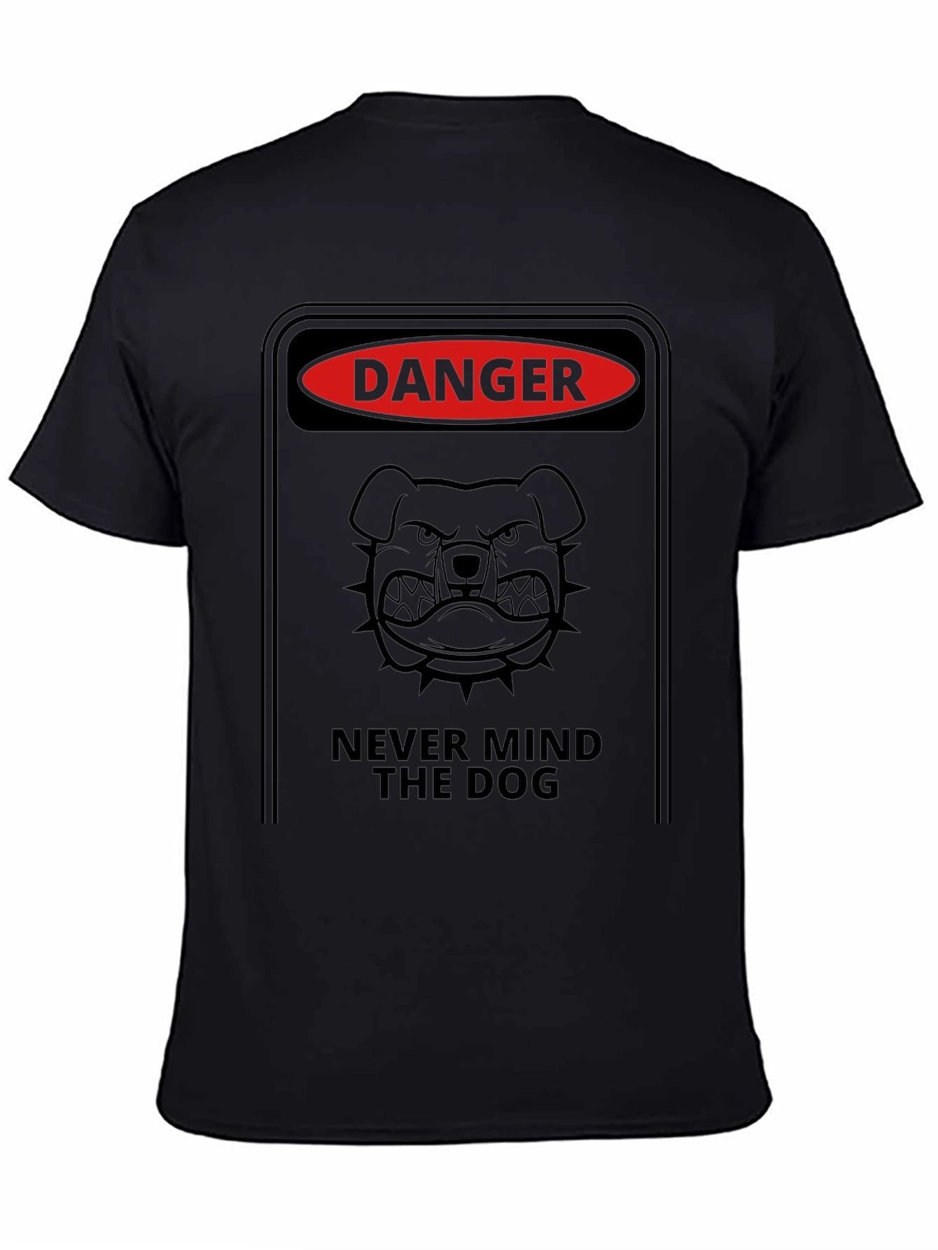 Black Danger: Never Mind the Dog T-Shirt - Graphic Tee view 4