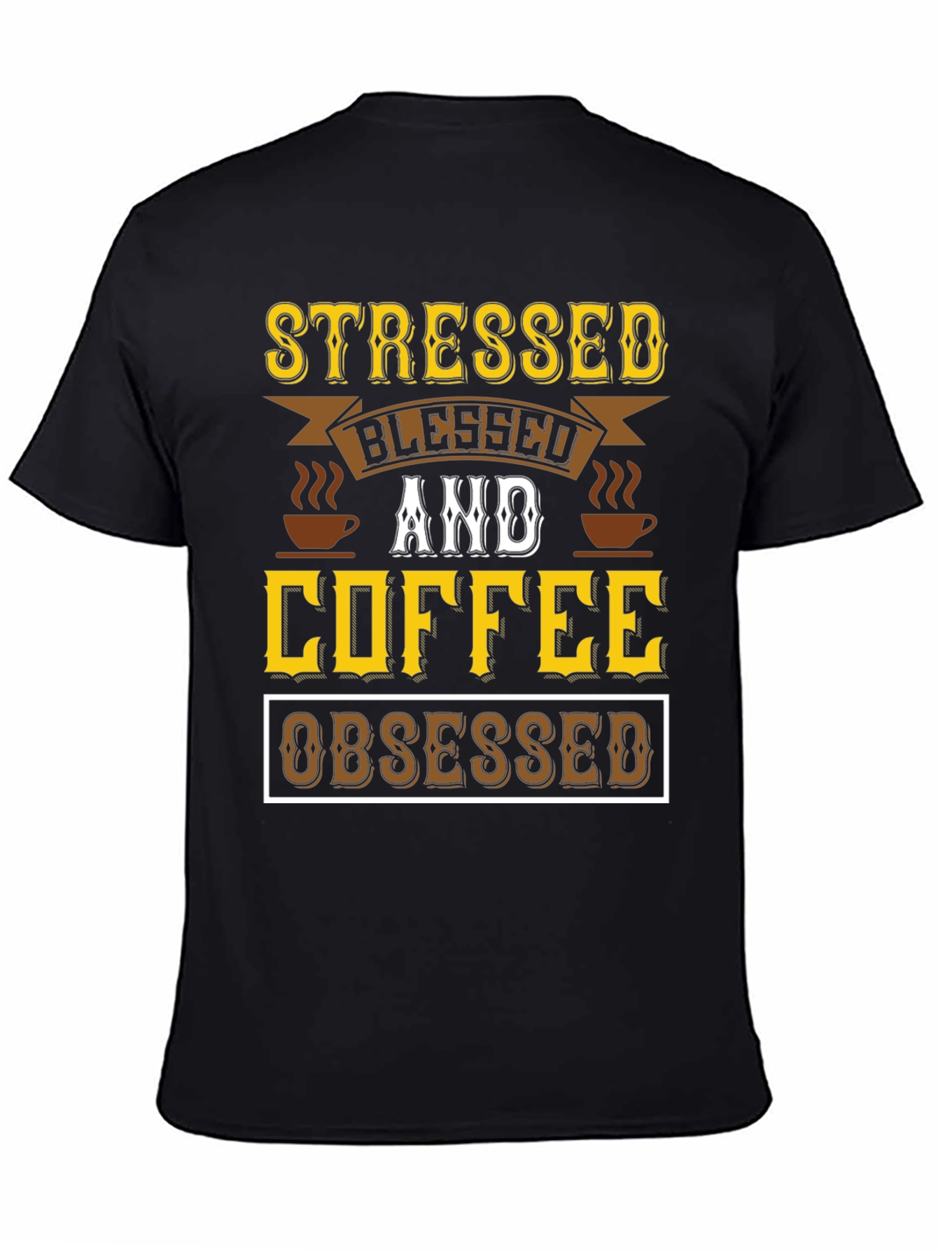Black Stressed Blessed & Coffee Obsessed Black T-Shirt view 4