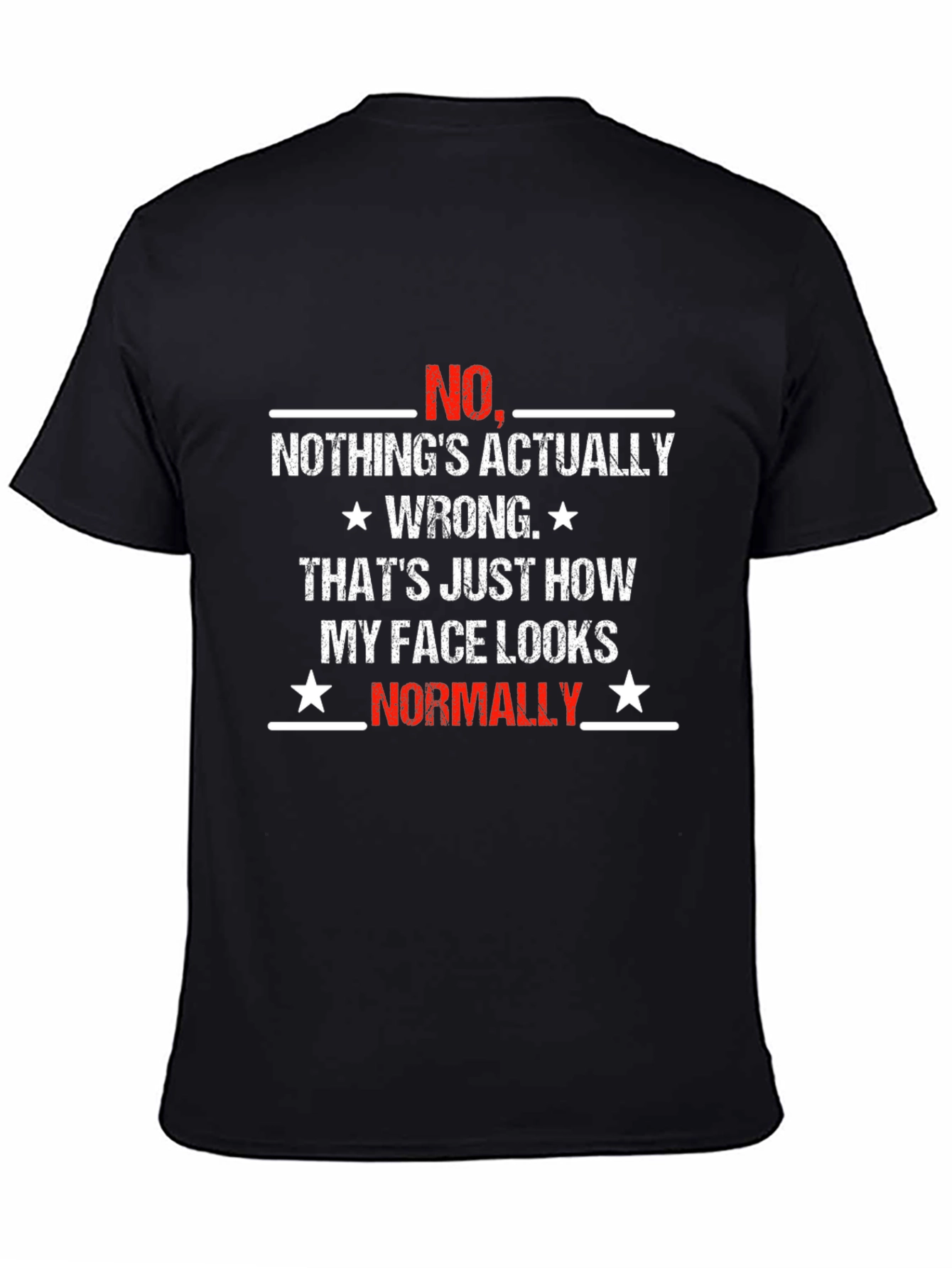 Black Funny Sarcastic Graphic T-Shirt: Nothing's Actually Wrong view 4