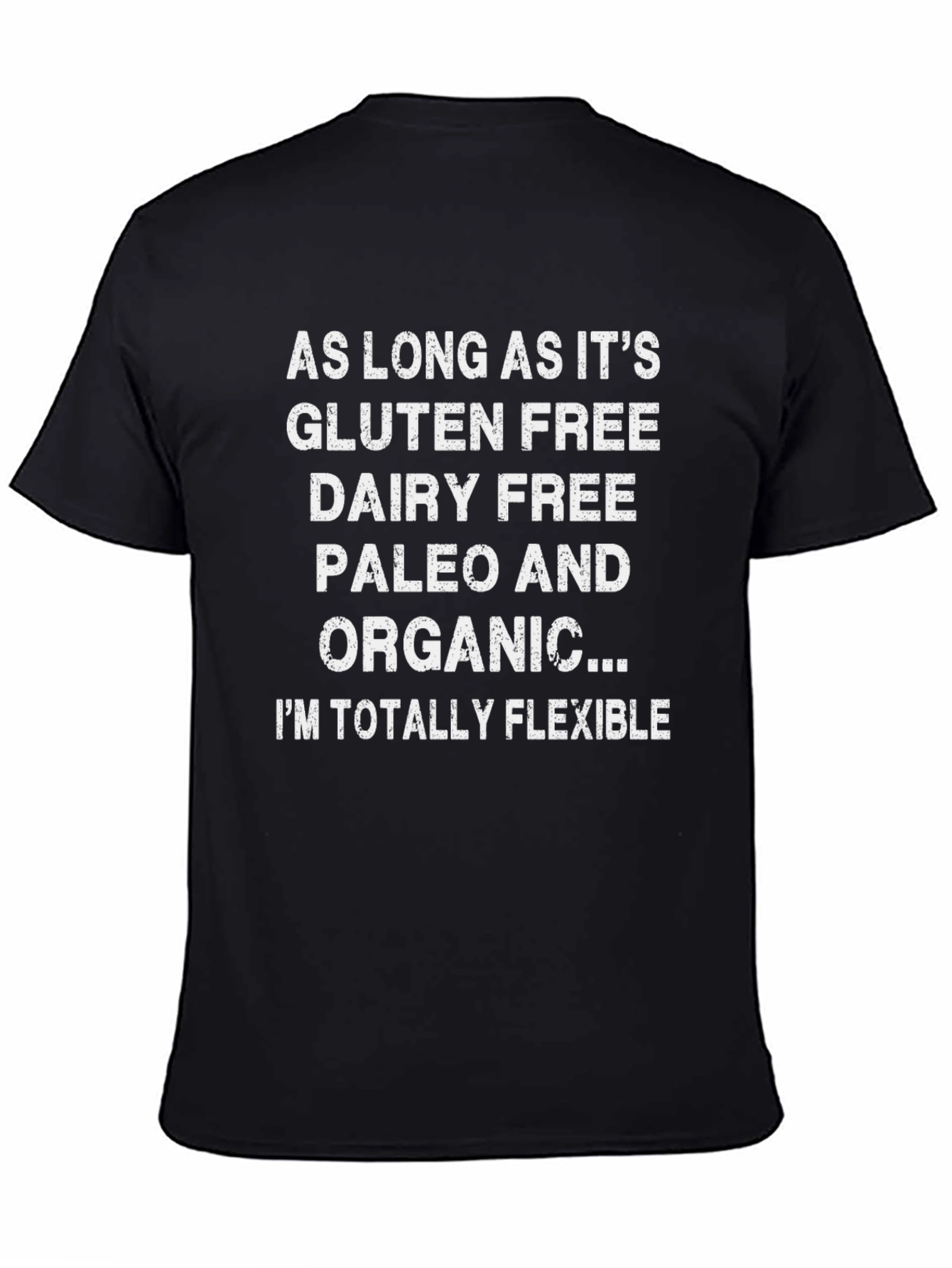 Funny Foodie T-Shirt: Gluten Free Dairy Free Paleo Organic Flexible - 4