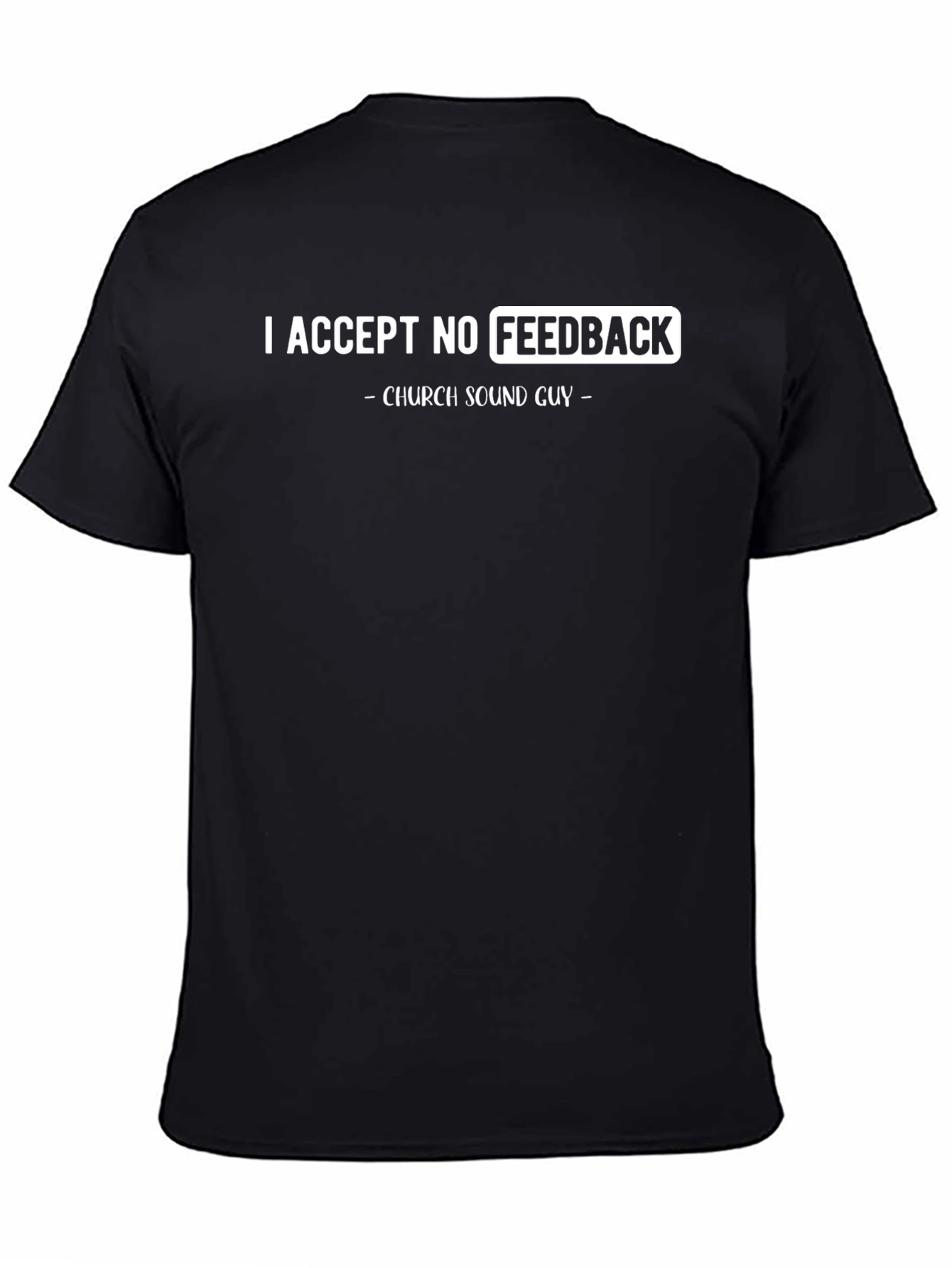 Black Funny Church Sound Guy T-Shirt - No Feedback view 4