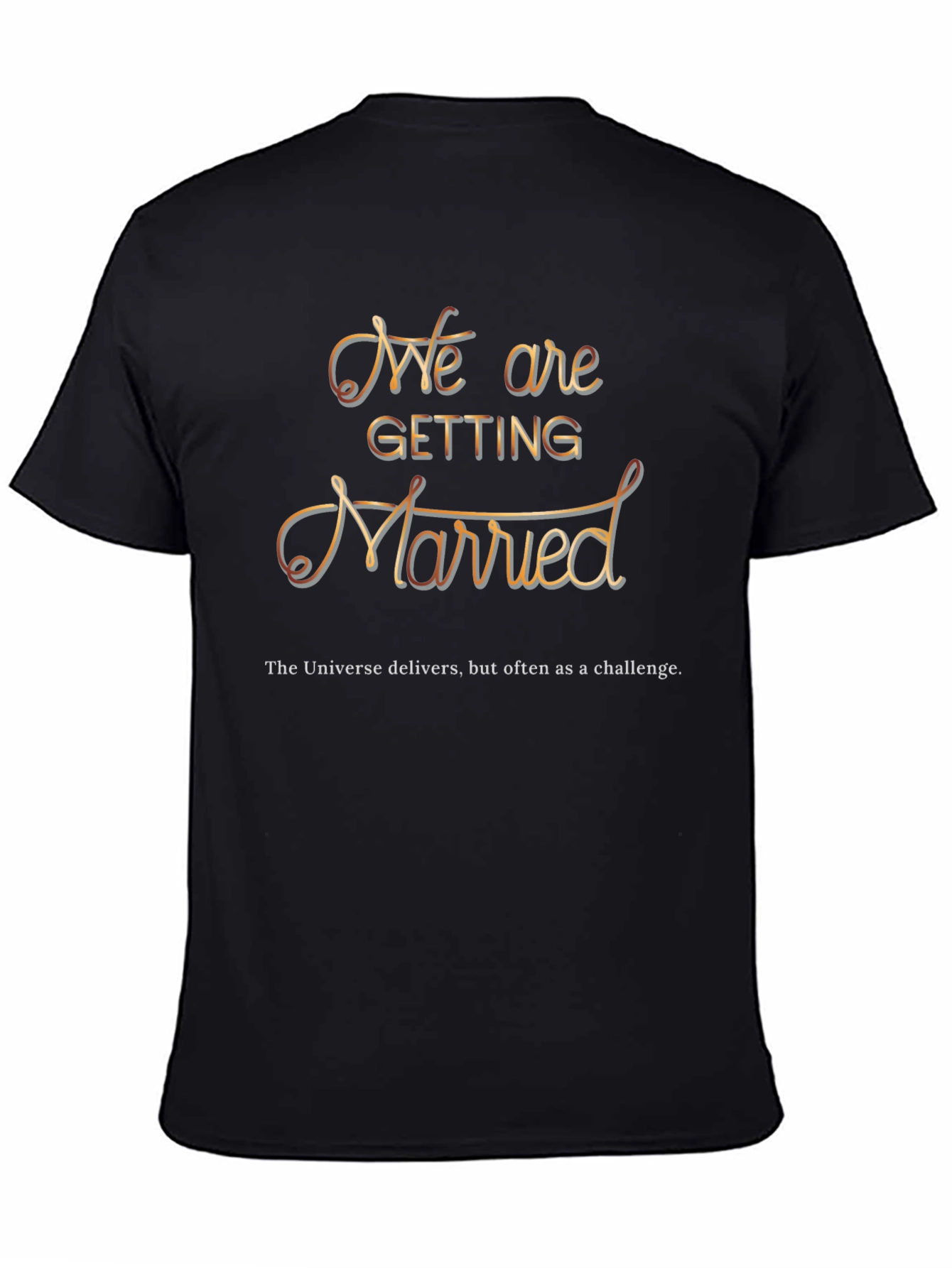 Black We are Getting Married T-Shirt -  Unisex view 4
