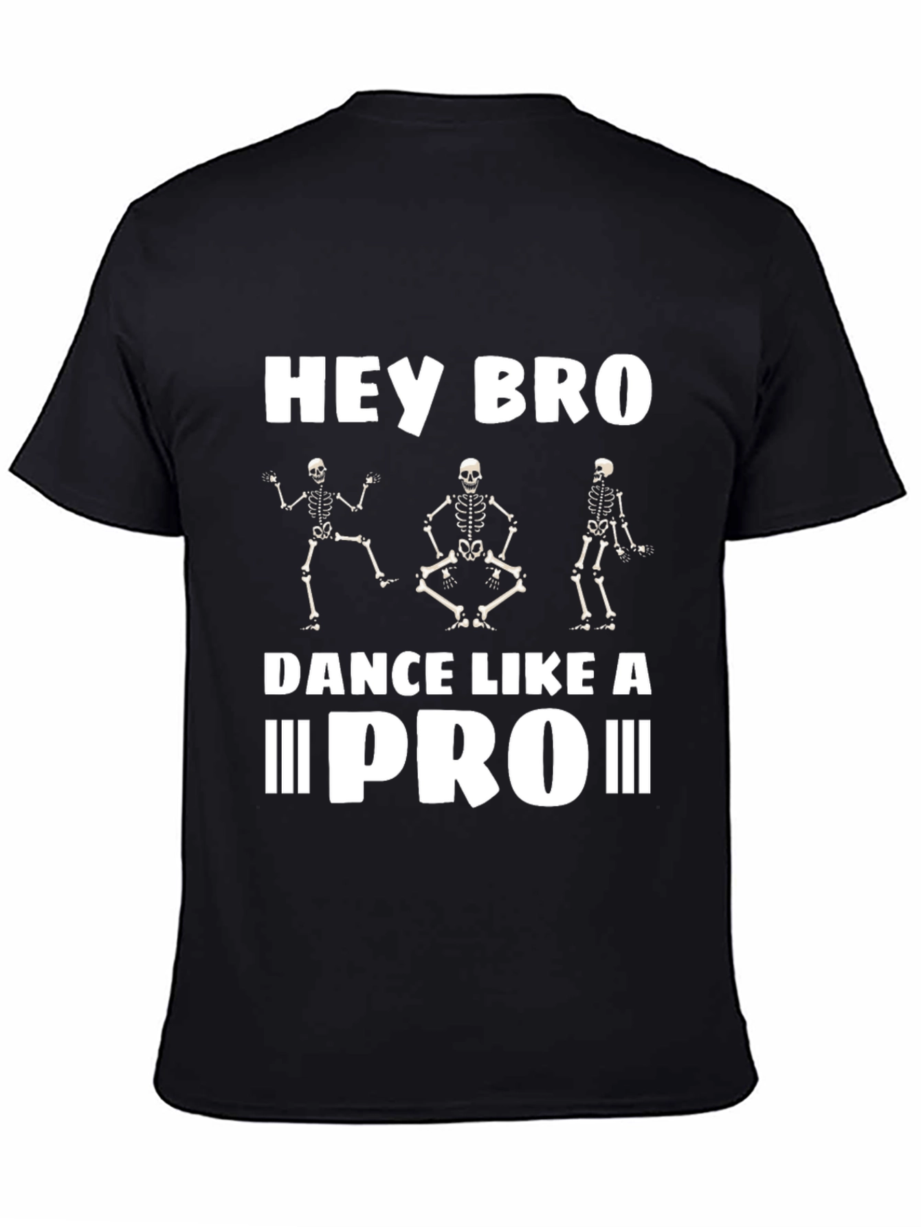 Black Hey Bro Dance Like a Pro T-Shirt - Skeleton Graphic Tee view 4