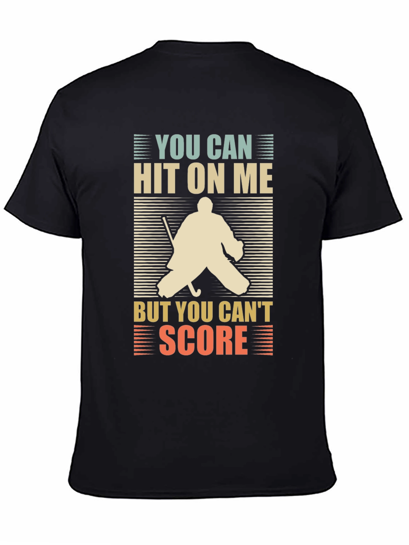 Black Hockey Goalie T-Shirt: You Can Hit On Me, But You Can't Score view 4