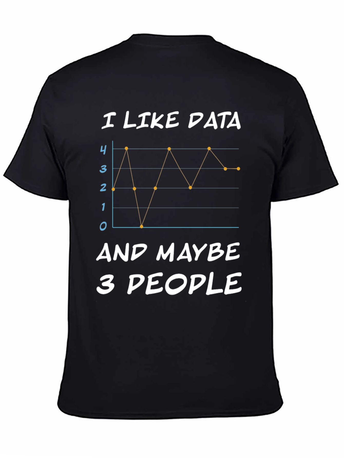 Black I Like Data and Maybe 3 People Black T-Shirt view 4
