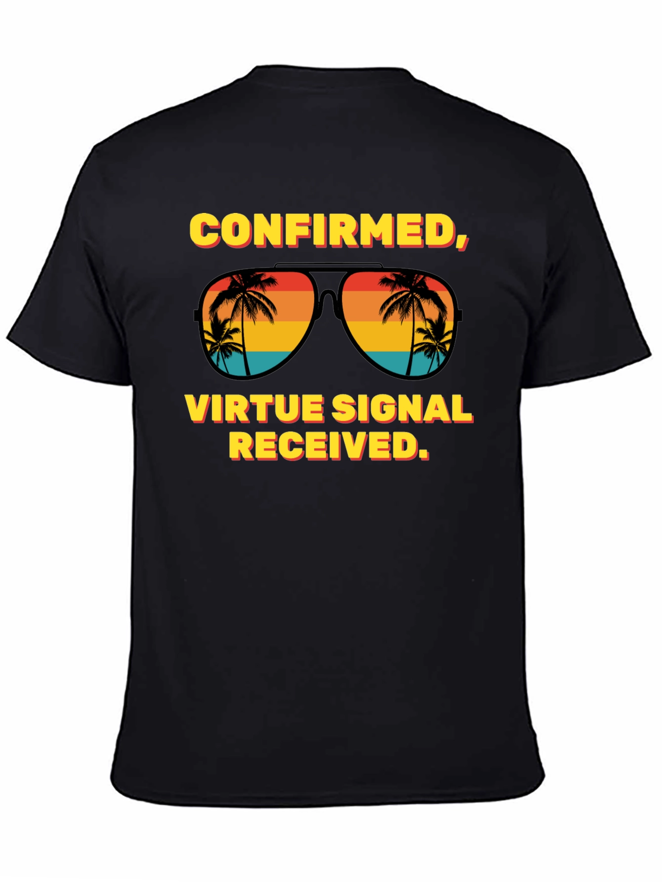 Black Confirmed Virtue Signal Received T-Shirt view 4