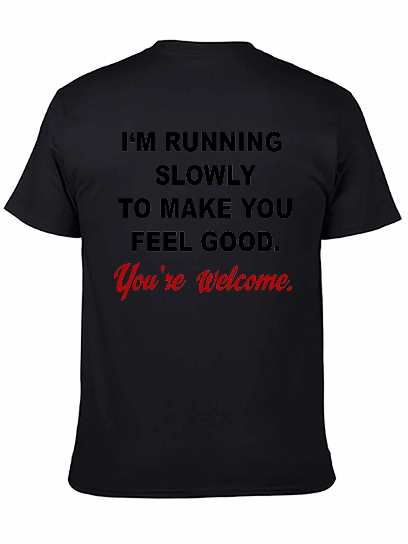 Black Funny Running Slogan T-Shirt - You're Welcome view 4
