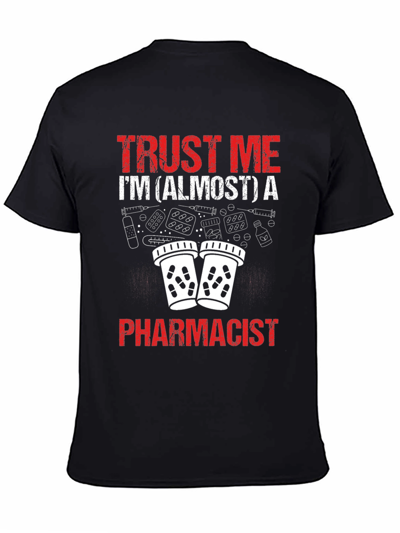 Black Trust Me I'm Almost a Pharmacist Funny T-Shirt view 4