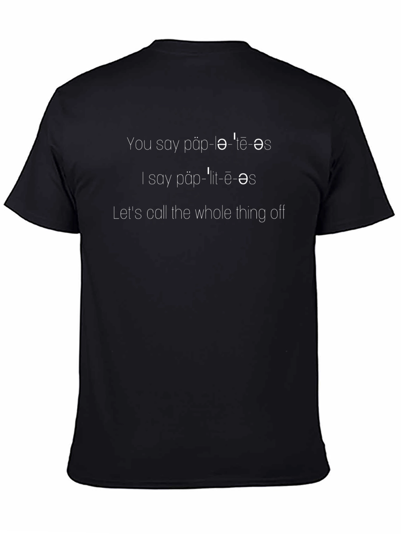 Black Let's Call The Whole Thing Off T-Shirt view 4