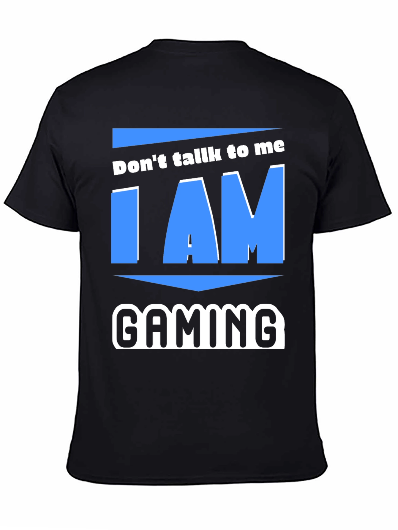 Black Don't Talk To Me, I Am Gaming T-Shirt view 4