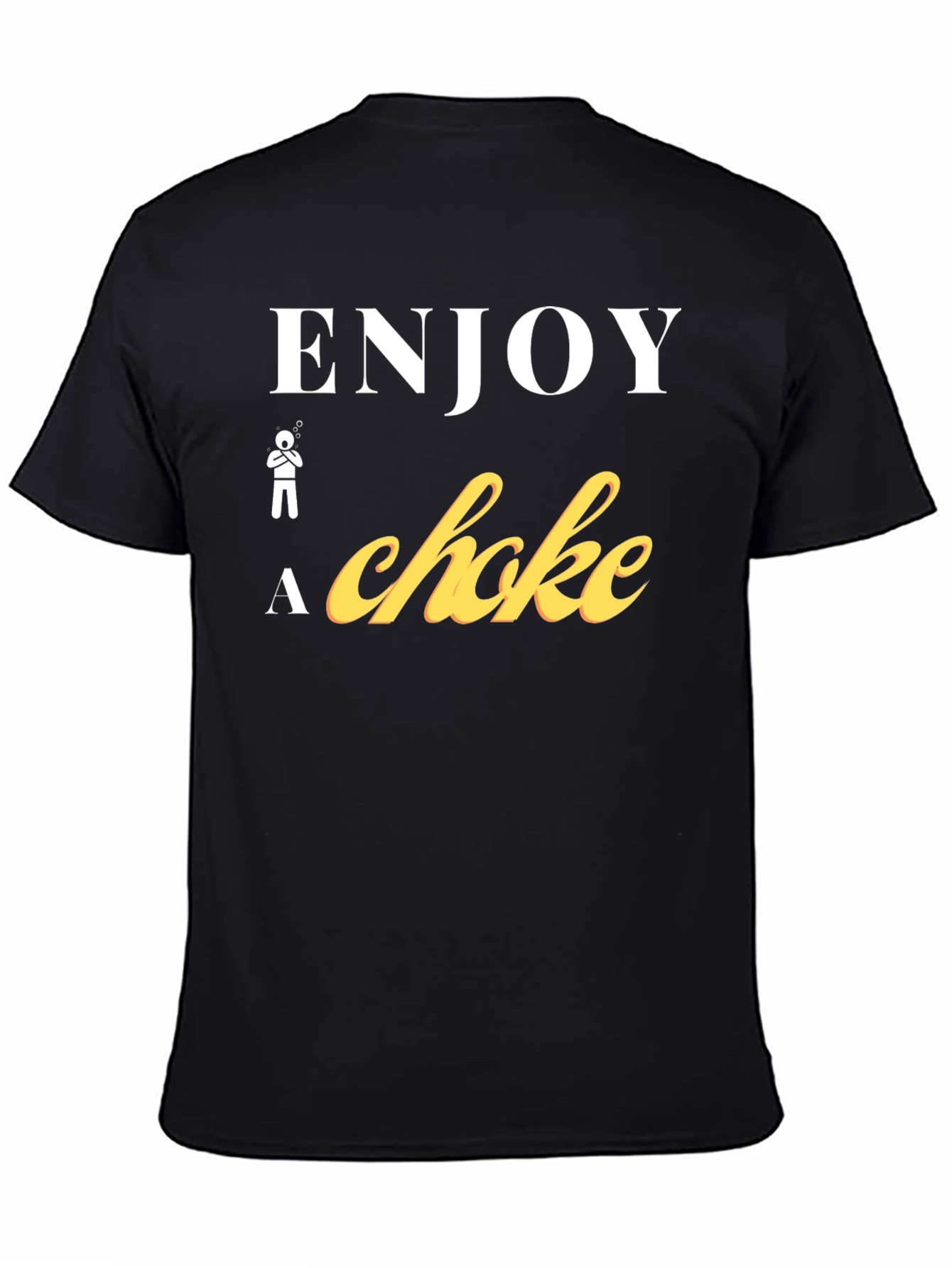 Black Enjoy a Choke Funny T-Shirt view 4