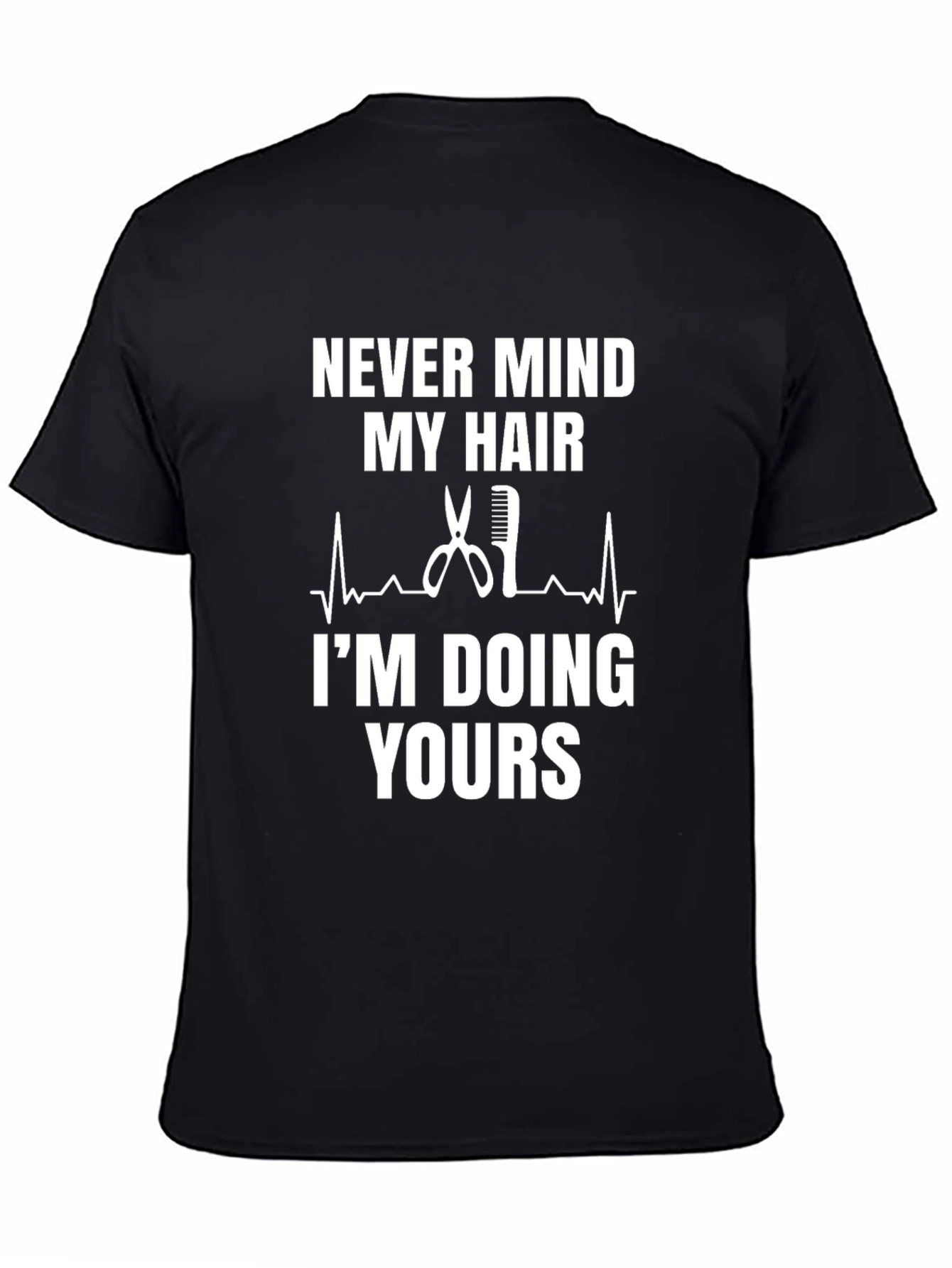 Black Funny Barber T-Shirt - "Never Mind My Hair I'm Doing Yours" view 4
