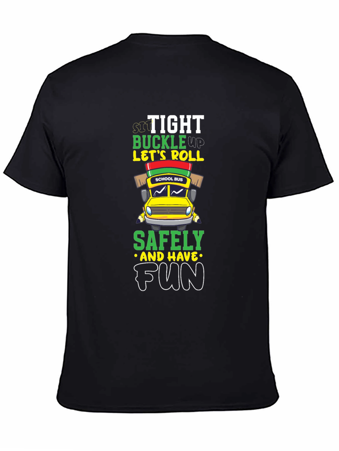 Black Sit Tight Buckle Up Let's Roll School Bus Graphic Tee view 4