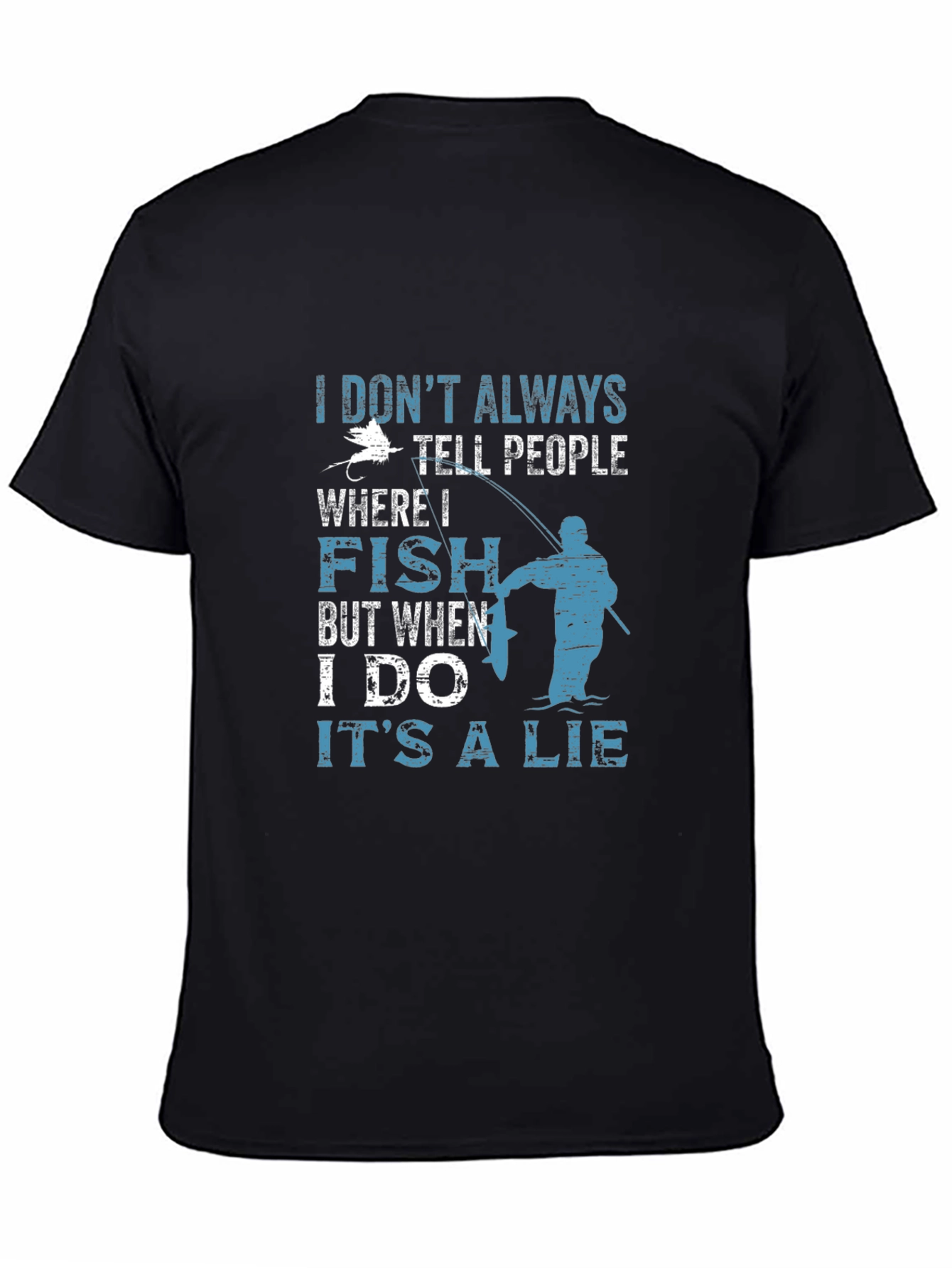 Black Funny Fishing T-Shirt - I Don't Always Tell People Where I Fish view 4
