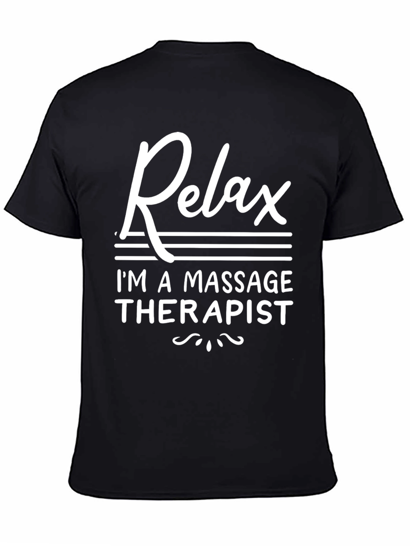 Black Relax, I'm A Massage Therapist T-Shirt view 4