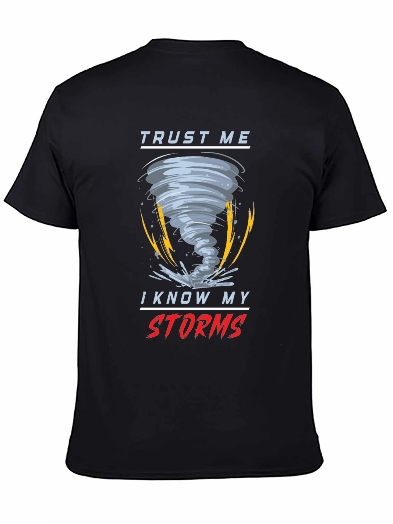 Black Trust Me I Know My Storms Black T-Shirt view 4
