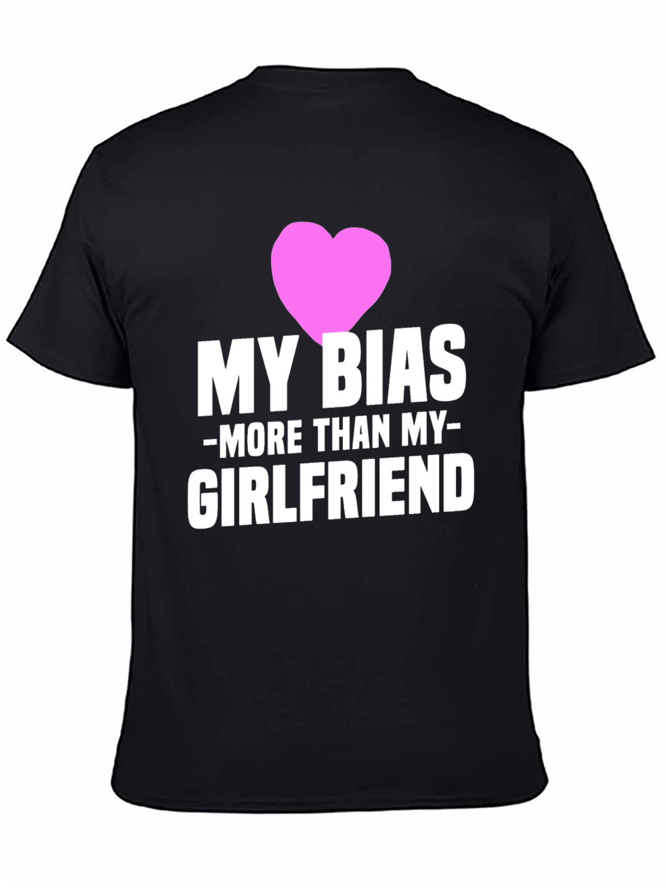 Black My Bias More Than My Girlfriend T-Shirt view 4