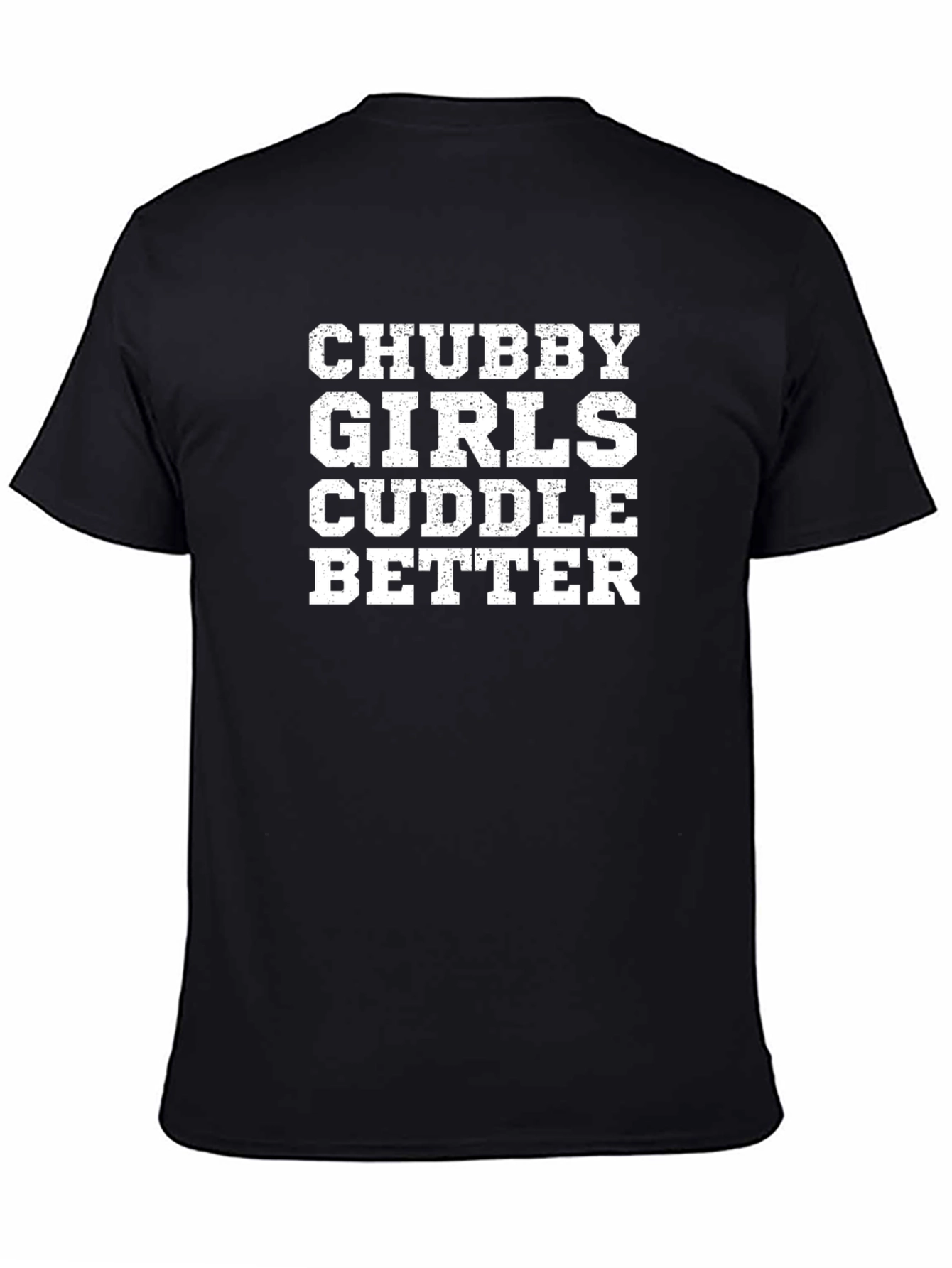 Black Chubby Girls Cuddle Better Tee - Funny Slogan Shirt view 4