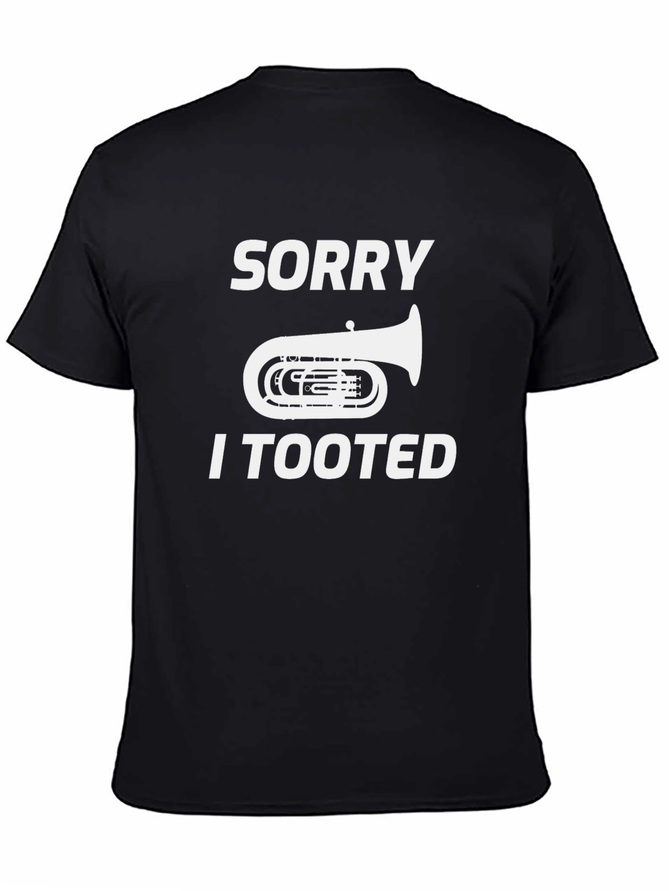 Black Sorry I Tooted Tuba Funny Black T-Shirt view 4