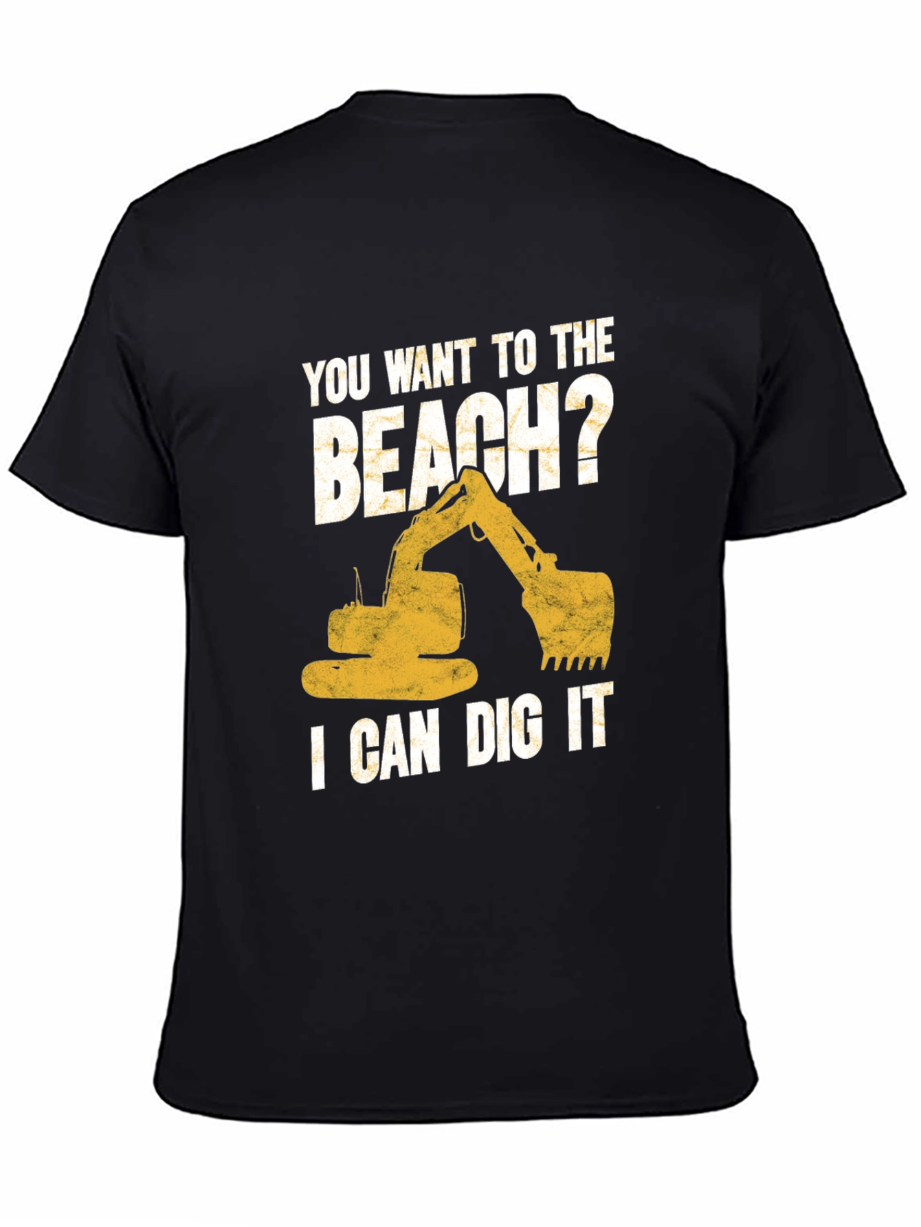 Black Beach Digger T-Shirt: I Can Dig It Excavator Tee view 4