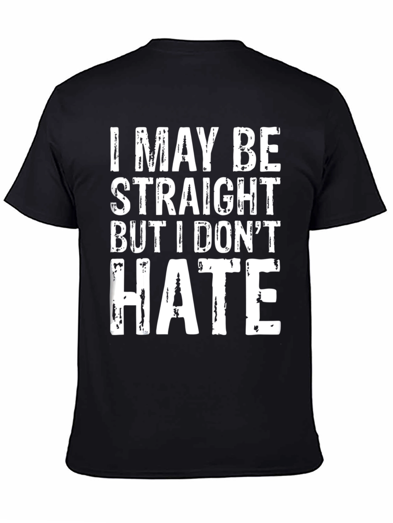 Black I May Be Straight But I Don't Hate T-Shirt view 4
