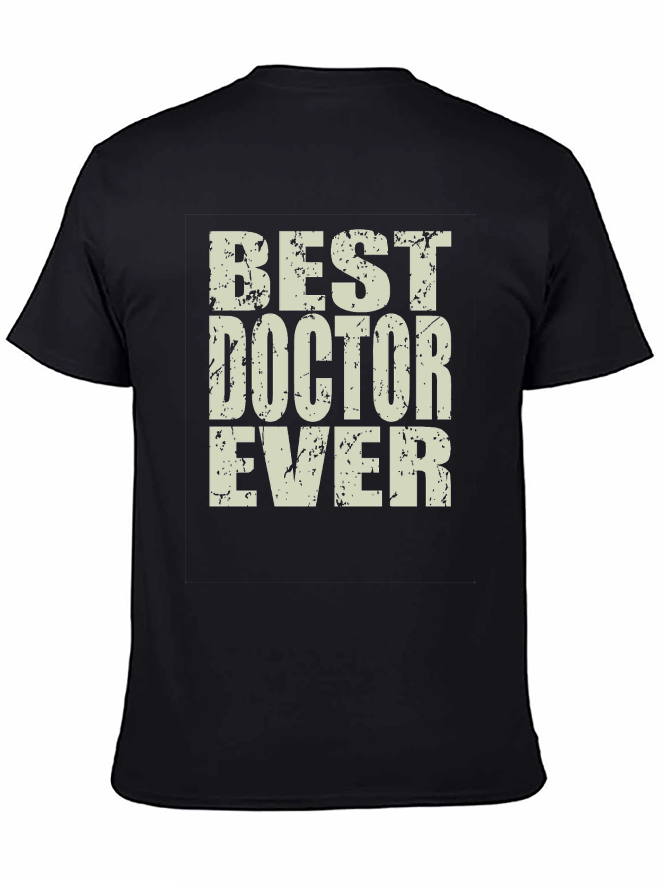 Black Best Doctor Ever T-Shirt - Distressed Text Design view 4