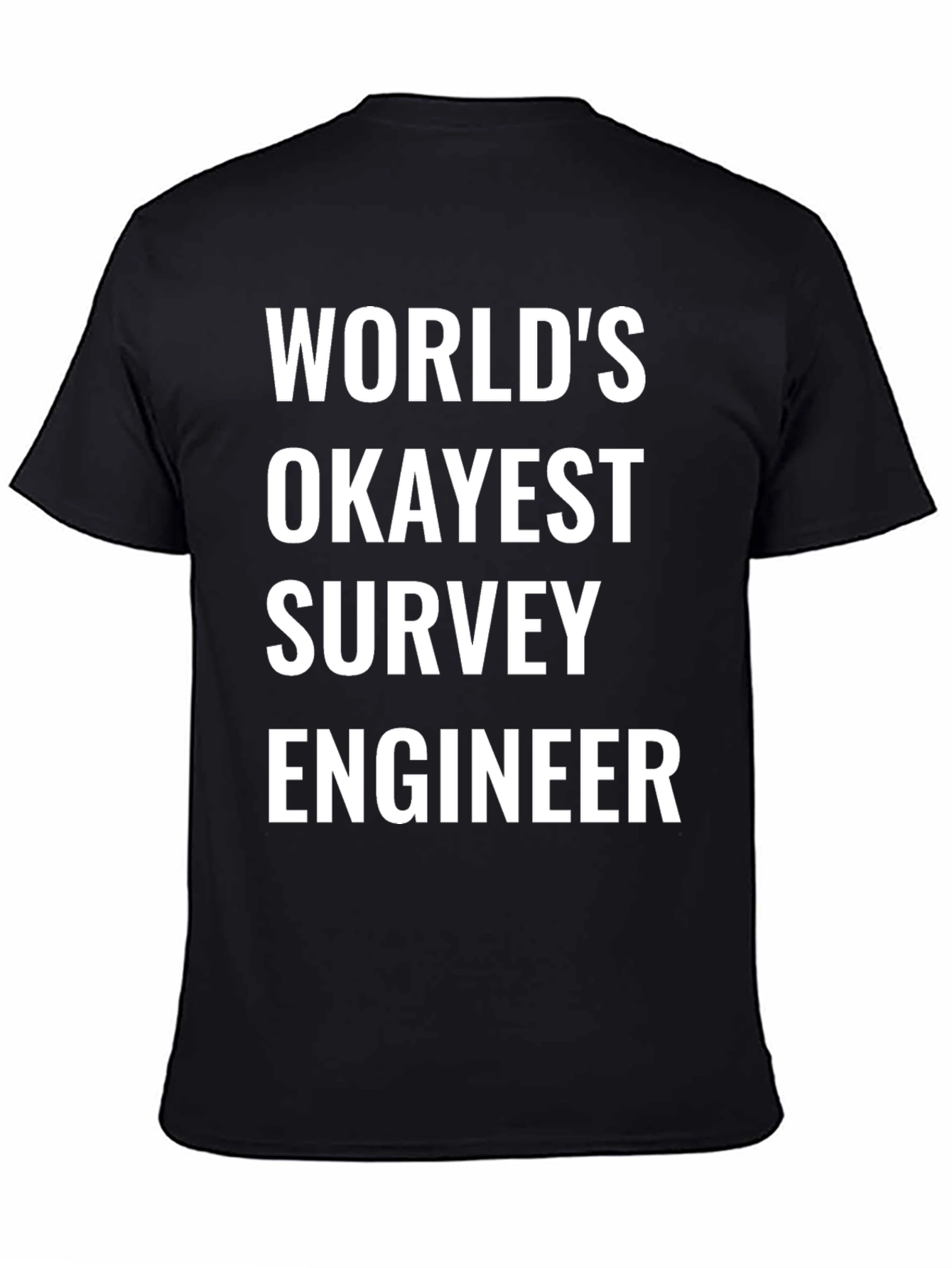 Black World's Okayest Survey Engineer T-Shirt view 4