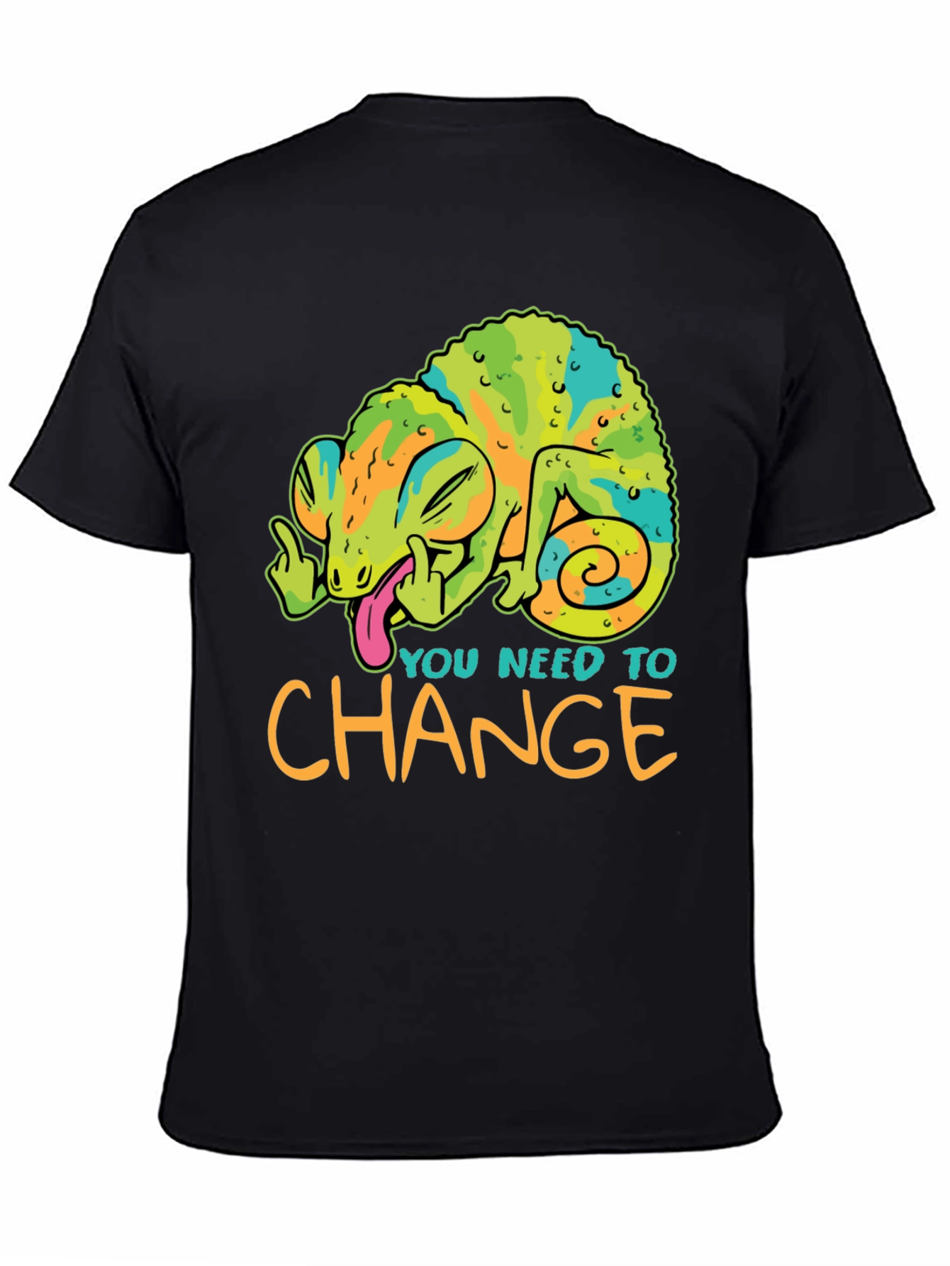 Black You Need To Change T-Shirt Chameleon Funny Offensive view 4