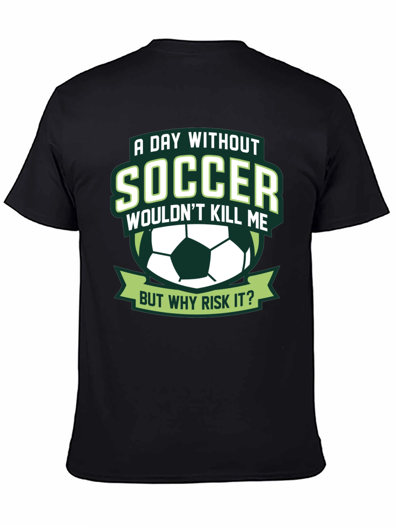 Black Soccer T-Shirt: A Day Without Soccer view 4