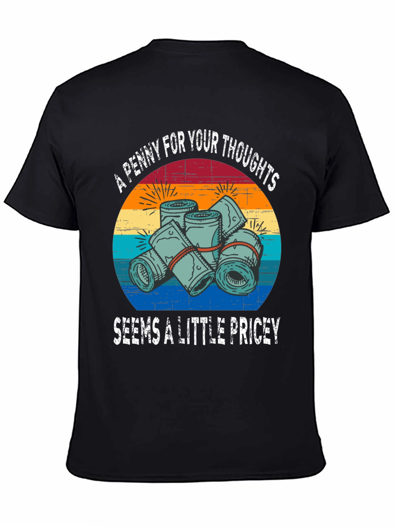Black A Penny For Your Thoughts Funny T-Shirt view 4