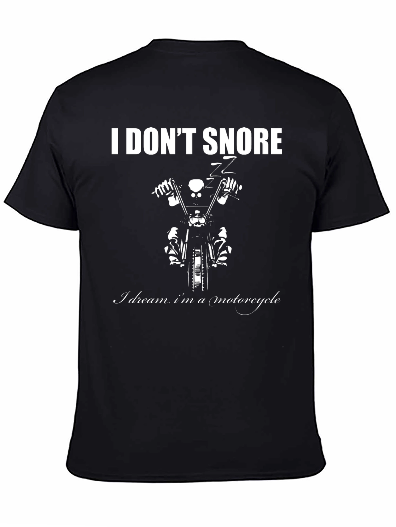 Black I Don't Snore, I Dream I'm a Motorcycle - Graphic Tee view 4