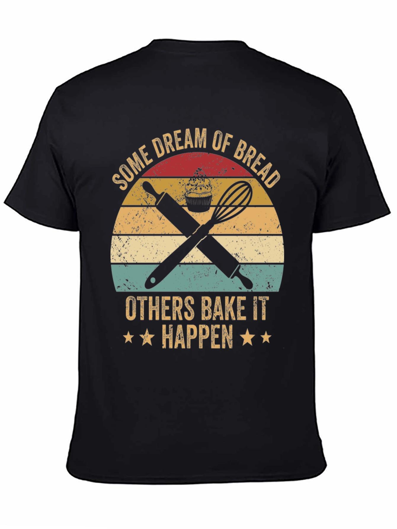 Baking Lover T-Shirt: Dream of Bread, Bake It Happen - 4