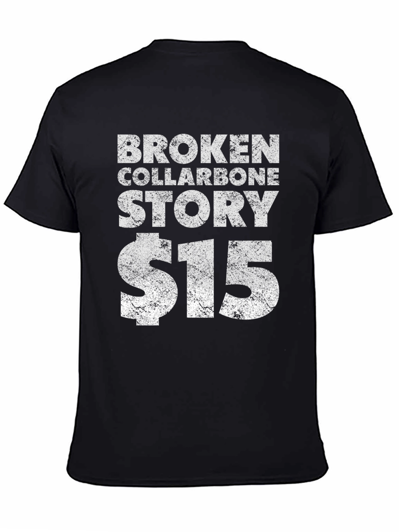Black Broken Collarbone Story T-Shirt - $15 Funny Injury Tee view 4