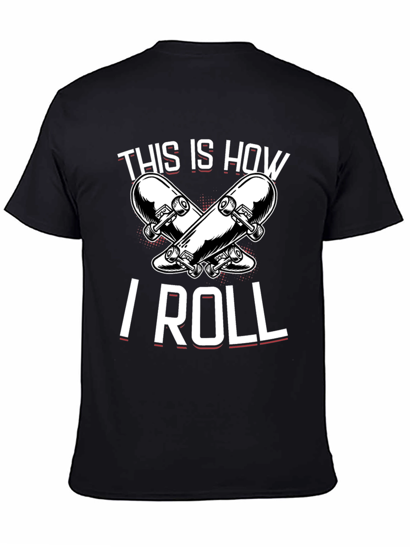 Black Skateboarder T-Shirt: "This Is How I Roll" Black Tee view 4
