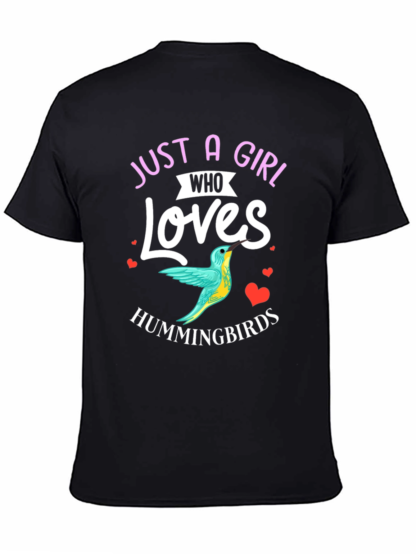 Black Hummingbird Lover T-Shirt - Just A Girl Who Loves Hummingbirds view 4